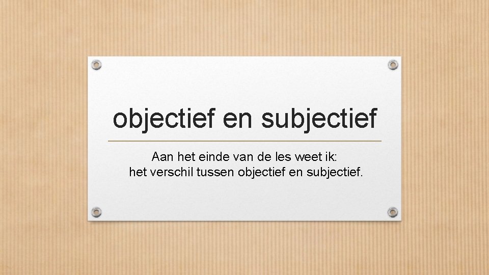 objectief en subjectief Aan het einde van de - Verschil Tussen Objectief En Subjectief