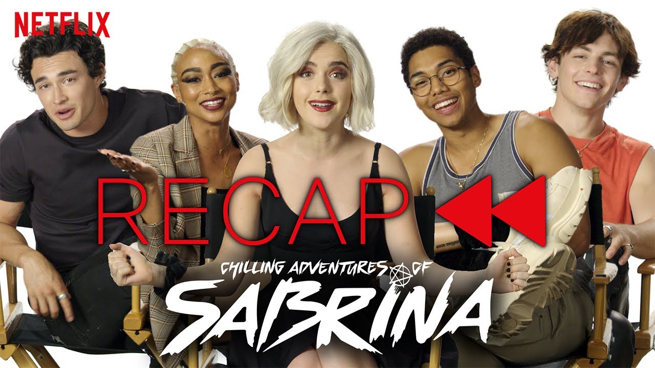 Official Cast Recap of Chilling Adventures of Sabrina | Parts 1 & 2 - Cast Of Chilling Adventures Of Sabrina