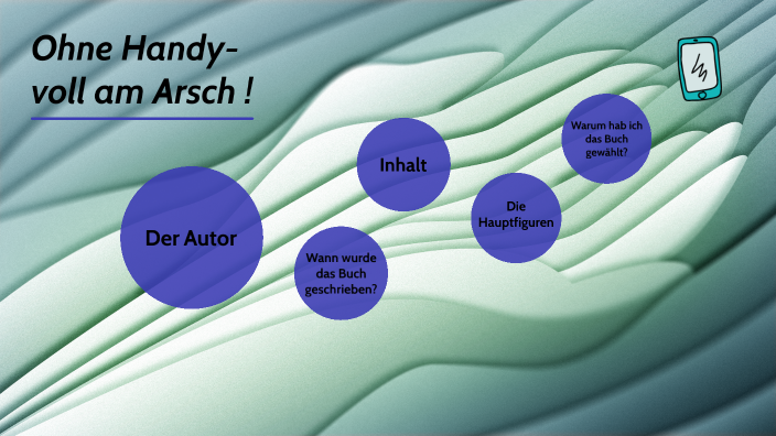Ohne Handy- voll am Arsch by sude irem on Prezi - Ohne Handy Voll Am Arsch