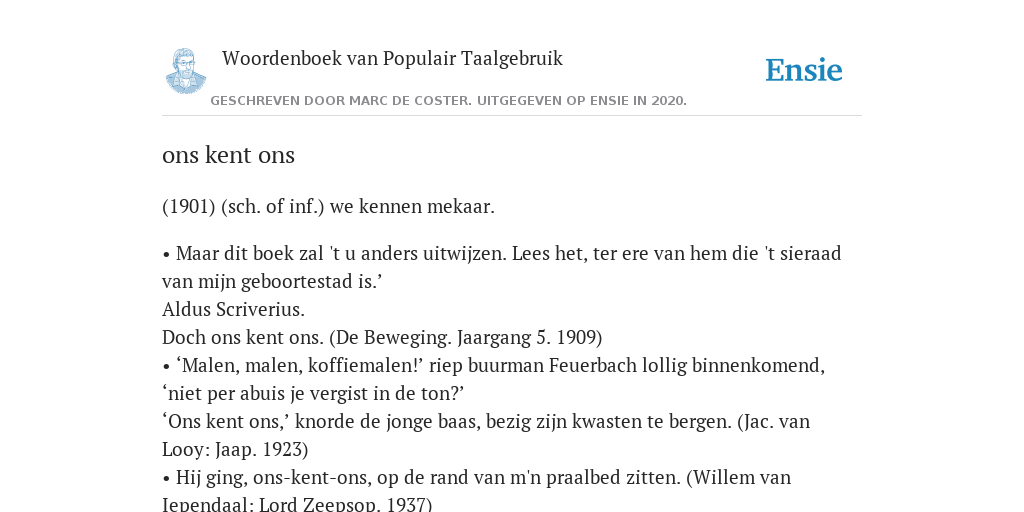ons kent ons - de betekenis volgens Woordenboek van Populair Taalgebruik - Ons Kent Ons Betekenis