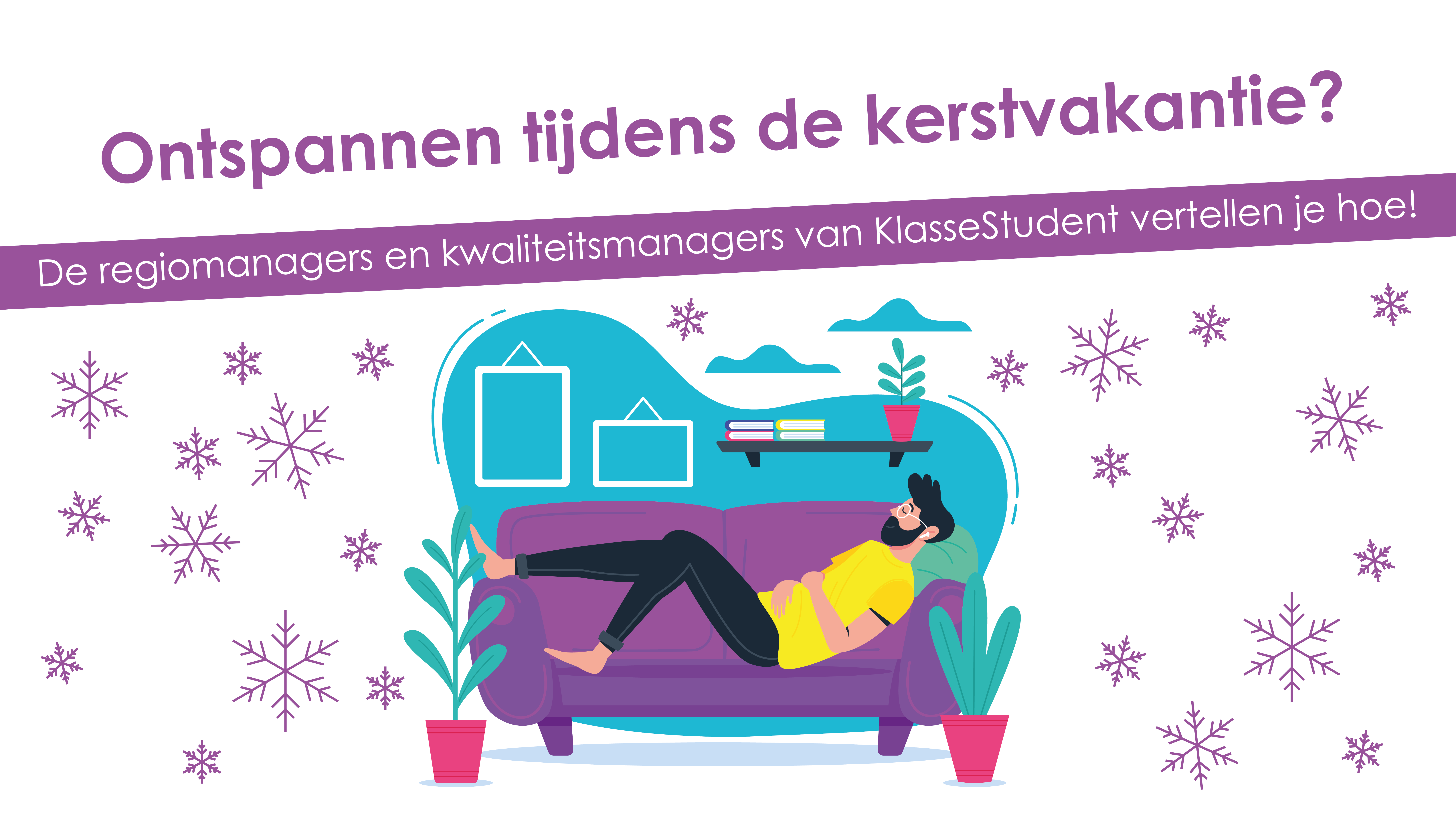Ontspannen in de kerstvakantie, hoe doe je dat? - KlasseStudent - Wanneer Is De Kerstvakantie Voorbij