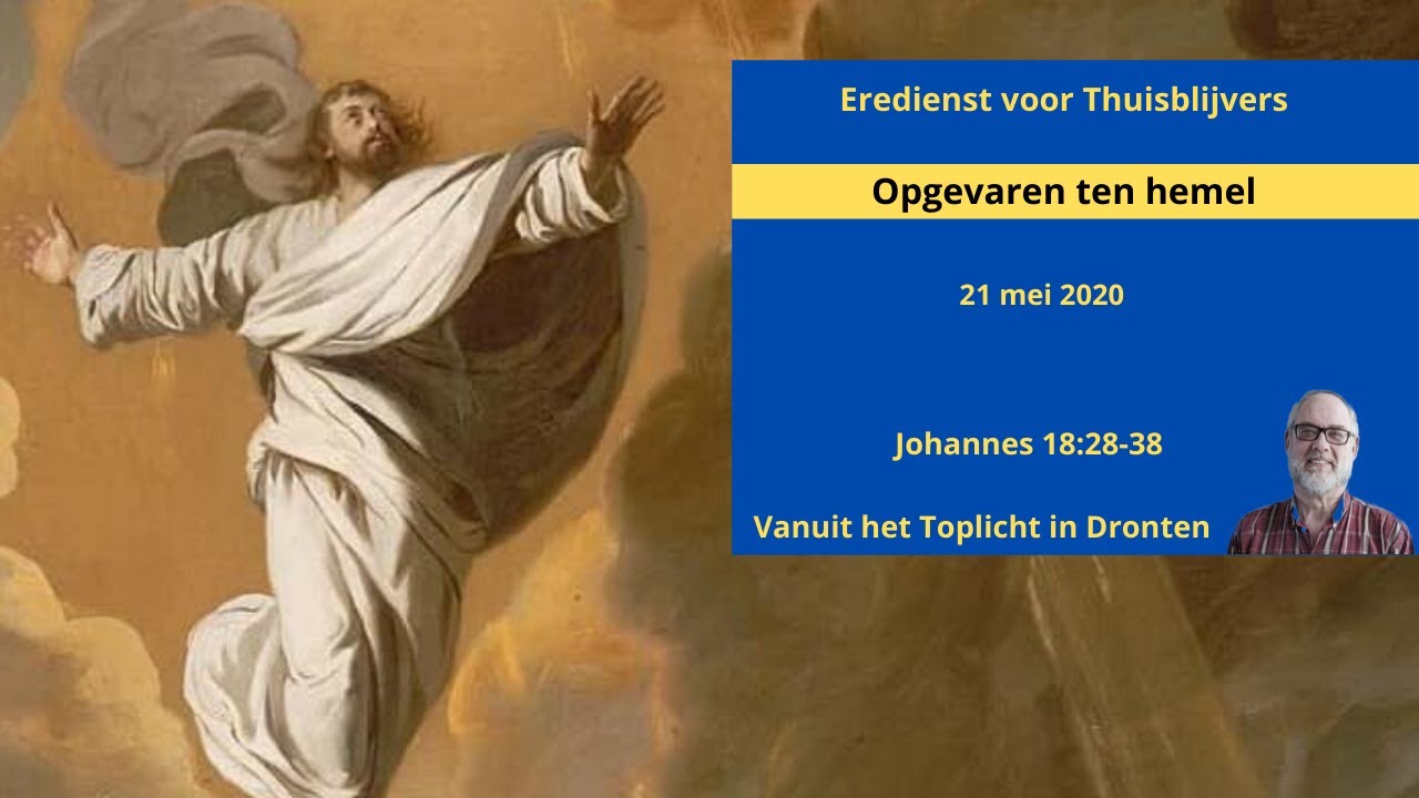 Opgevaren ten Hemel - Hemelvaart 2020 - YouTube - Tijd Tussen Pasen En Hemelvaart