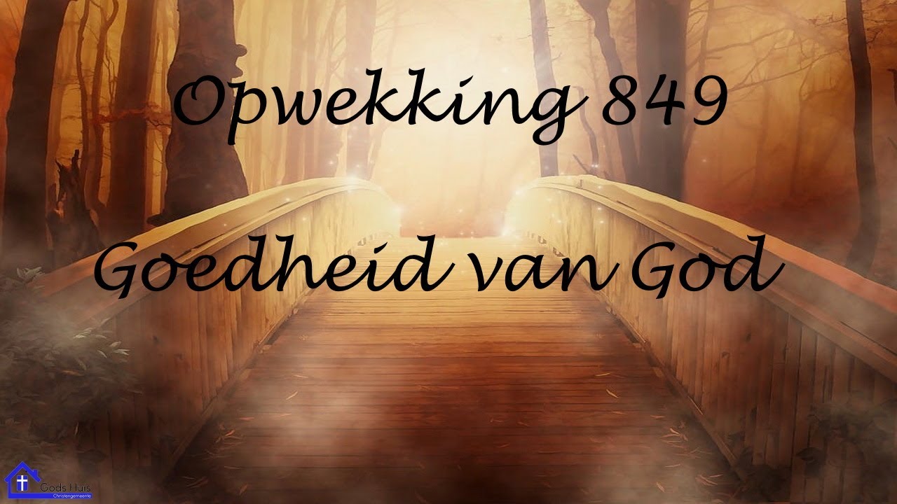 Goedheid Van God Tekst