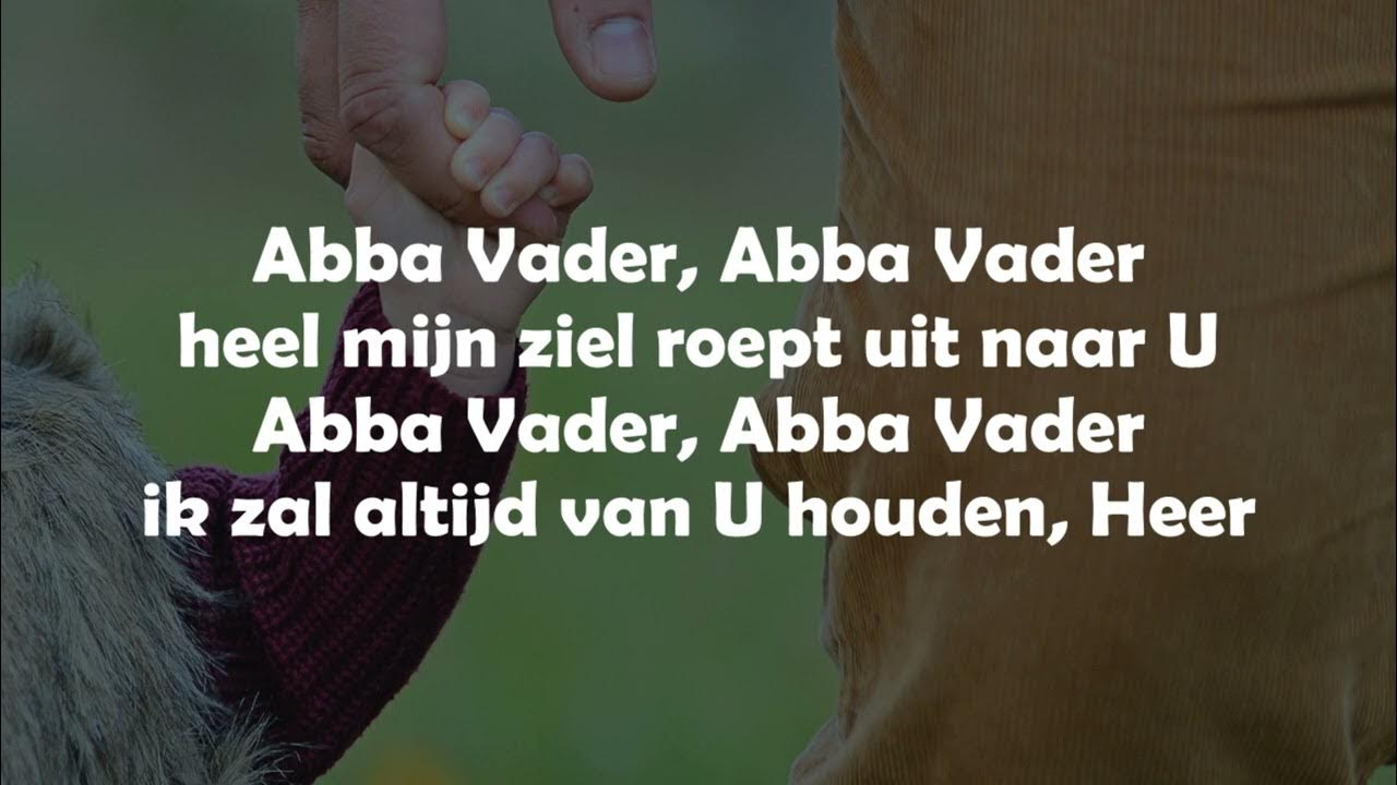 Opwekking met tekst 261 Abba, Vader - YouTube - Tekst Van Abba Vader