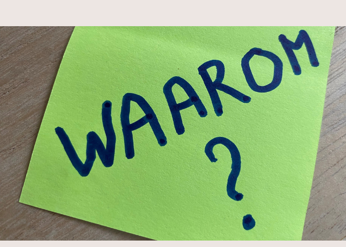 Over de WAAROM?-vraag - Vooruit op jouw manier - Mochten Er Vragen Zijn Dan Hoor Ik Het Graag