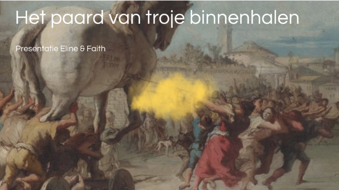 paard van troje binnenhalen by Faith van Schepdael on Prezi - Waar Komt De Uitdrukking Vandaan