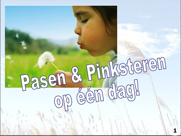 Pasen & Pinksteren op één dag - Tijd Tussen Pasen En Pinksteren