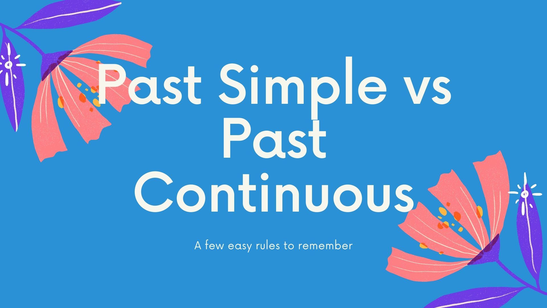 Past Simple vs Past Continuous - Past Simple Vs Past Continuous