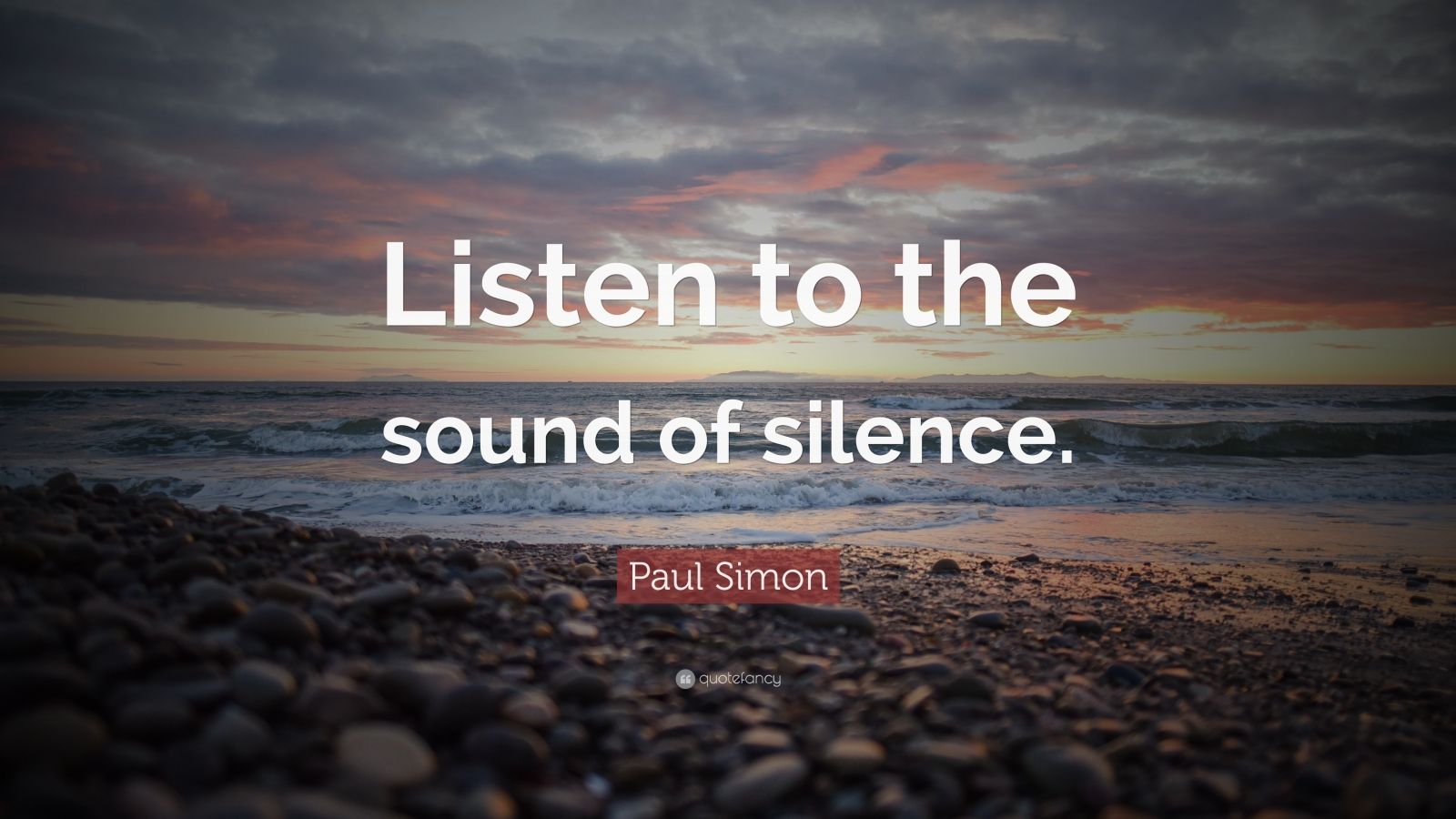Paul Simon Quote: “Listen to the sound of silence.” (9 wallpapers - The Sound Of The Silent