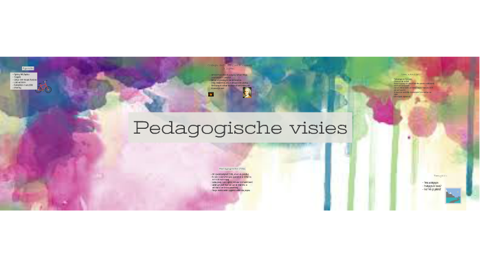 Pedagogische visies by on Prezi - Welke Pedagogische Visies Zijn Er