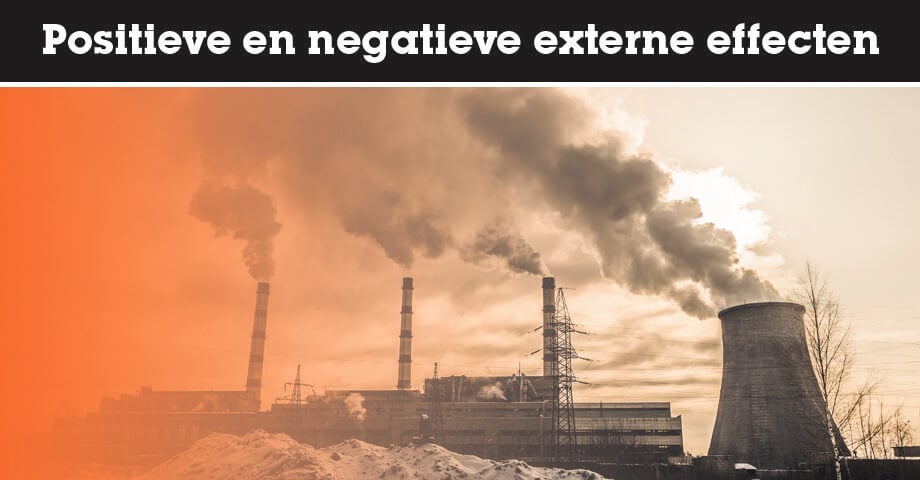 Positieve en Negatieve Externe Effecten in de Economie (U - Positieve En Negatieve Externe Effecten