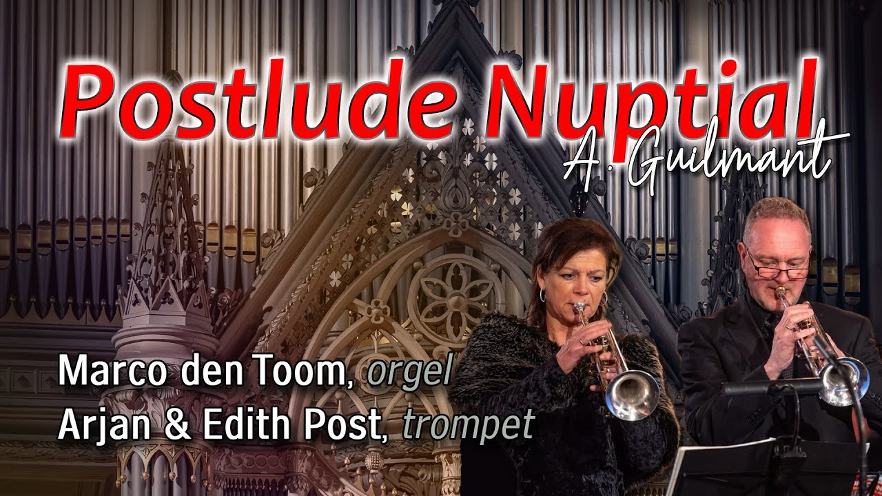Postlude Nuptial - MARCO DEN TOOM, ARJAN & EDITH POST - YouTube - Arjan En Edith Post Getrouwd