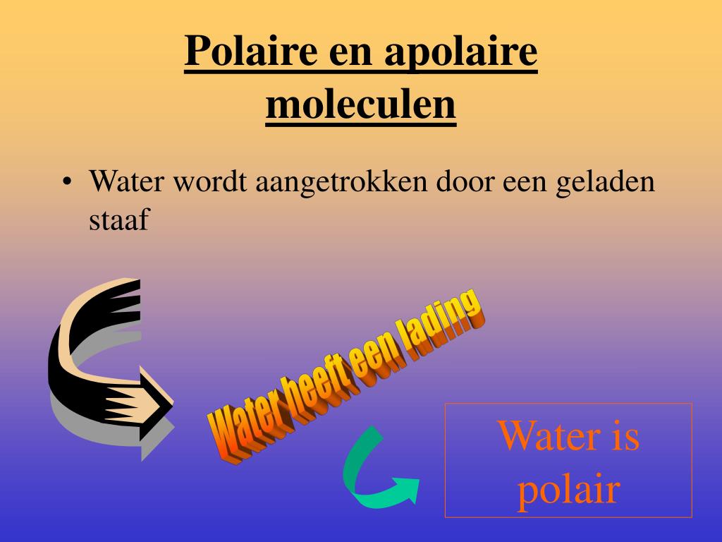 PPT - Het gedrag van stoffen in water PowerPoint Presentation, free - Wanneer Is Een Stof Polair