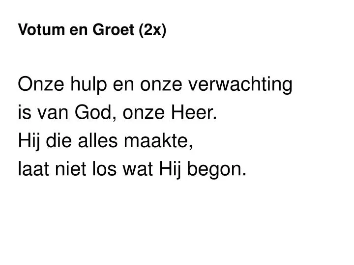 Onze Hulp En Onze Verwachting