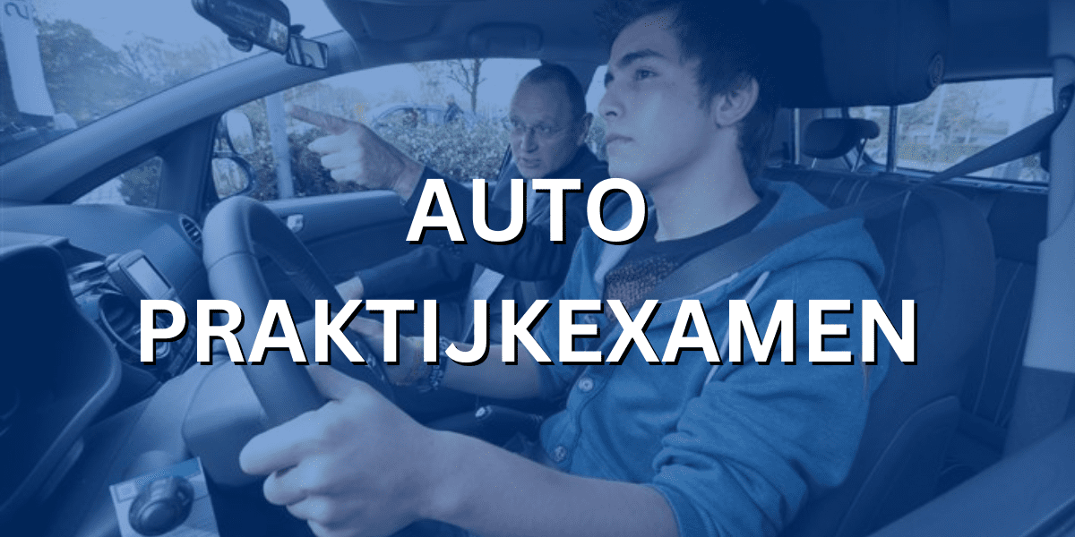 Praktijkexamen Auto - Absoluut alles dat je moet weten (in 2025 - Wat Moet Je Weten Voor Je Praktijkexamen Auto