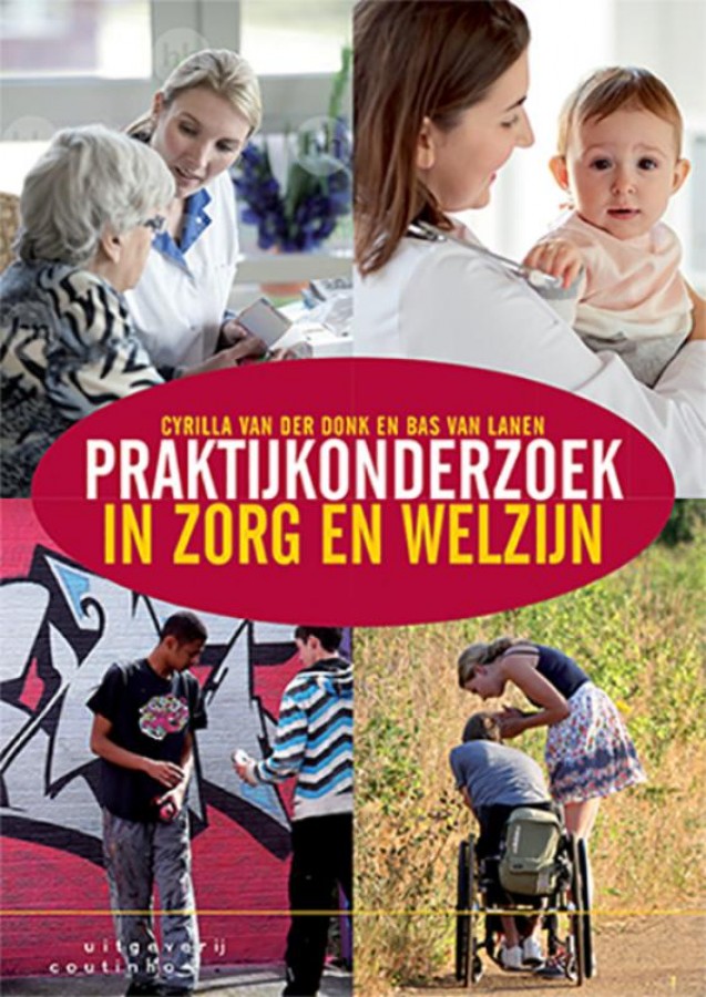 Praktijkonderzoek in zorg en welzijn van Cyrilla van der Donk Bas van Lanen - Praktijkonderzoek In Zorg En Welzijn