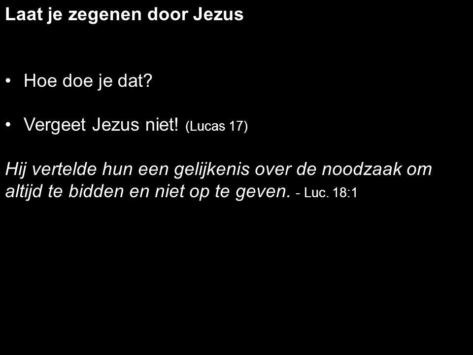 Preek Lucas 18: 1-17 Preek Lucas 18: 1-17 Slide 1 - ppt video online - Hoe Laat Moet Je Bidden