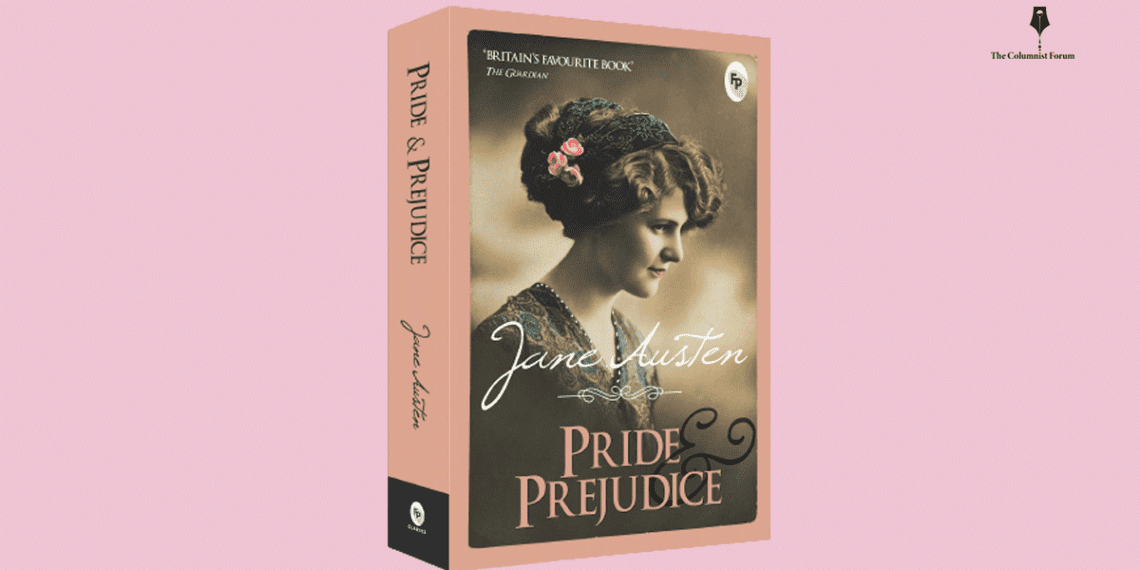 Pride and Prejudice by Jane Austen The Columnist Forum Book Review - Pride & Prejudice By Jane Austen