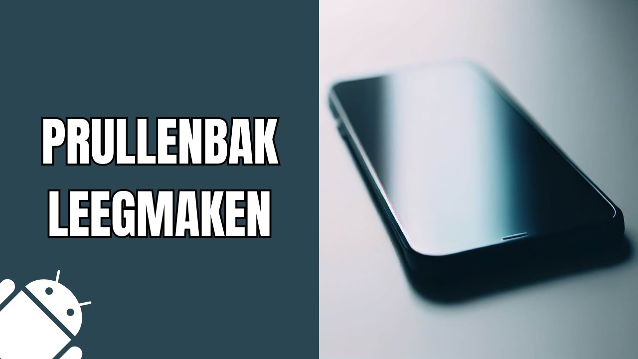 Waar Zit De Prullenbak Op Je Telefoon