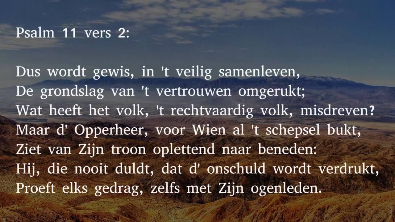 Psalm 11 vers 1, 2, 3 en 4 - Op God alleen betrouw ik in mijn noden - God En God Alleen Tekst