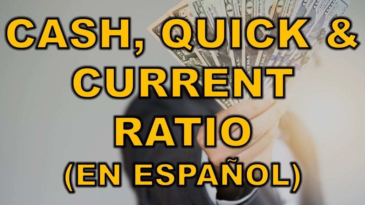 RAZONES de LIQUIDEZ | CASH, QUICK & CURRENT RATIO en ESPAÑOL - YouTube - Current Ratio En Quick Ratio
