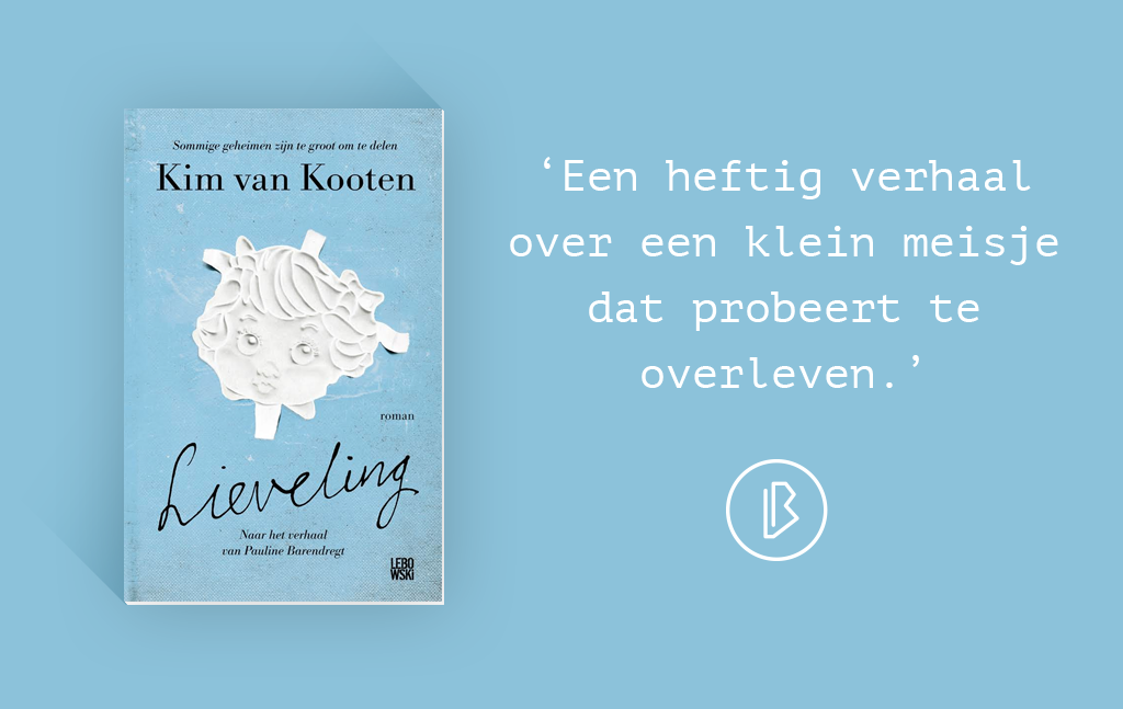 Recensie: Kim van Kooten – Lieveling hartverscheurend verhaal over een - Lieveling Kim Van Kooten Samenvatting