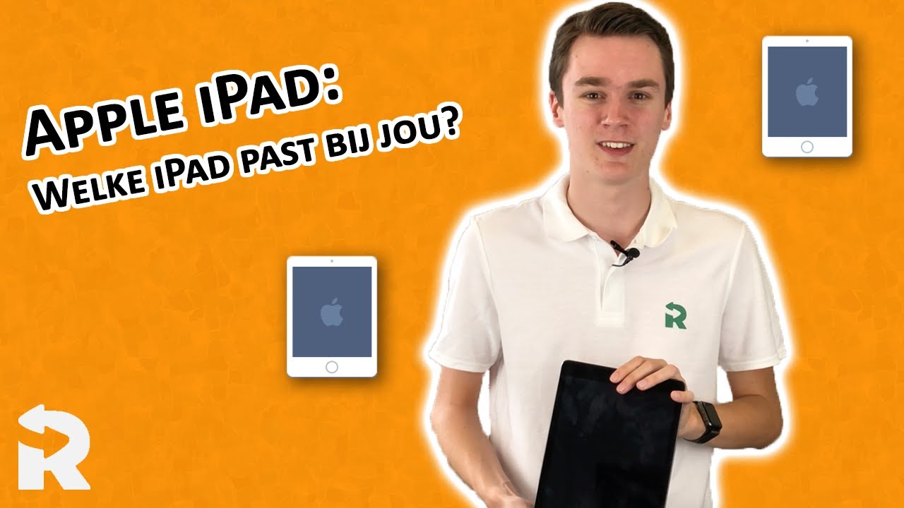 Refurbished Apple iPad: Welke iPad past bij jou? - YouTube - Welke Ipad Past Bij Mij