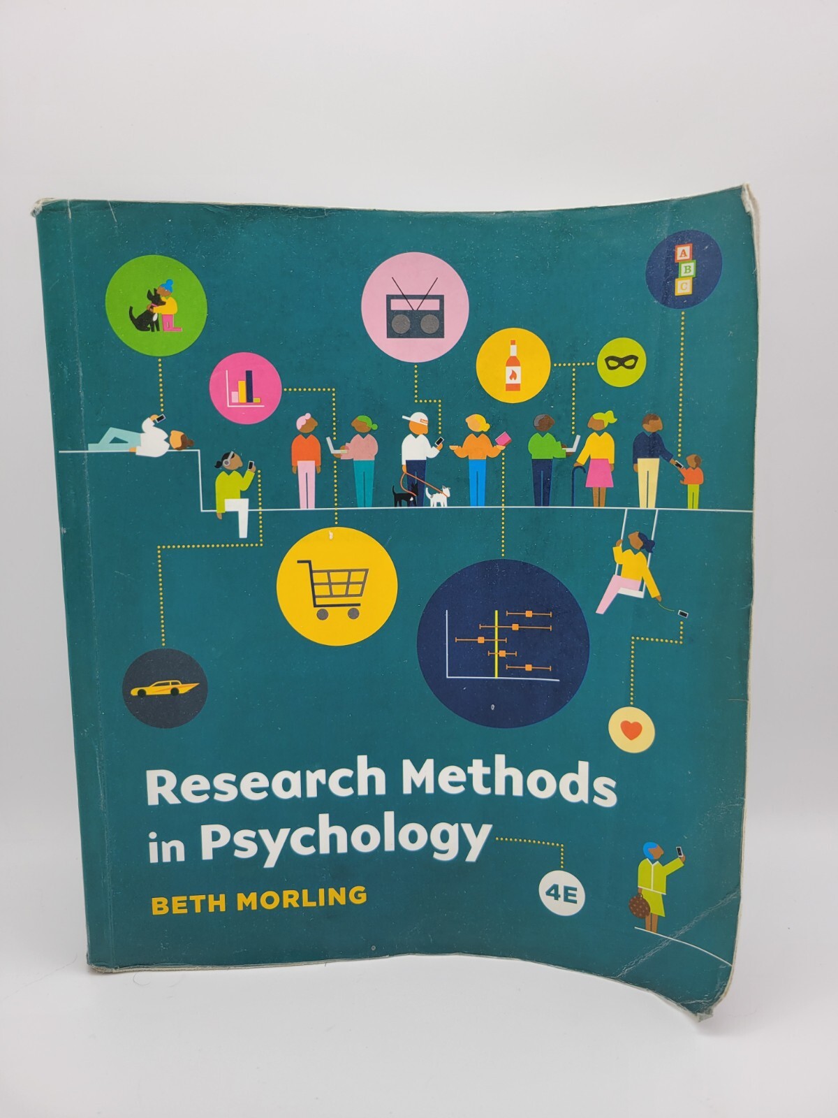 Research Methods in Psychology: Evaluating a World of Information 4th - Beth Morling Research Methods In Psychology