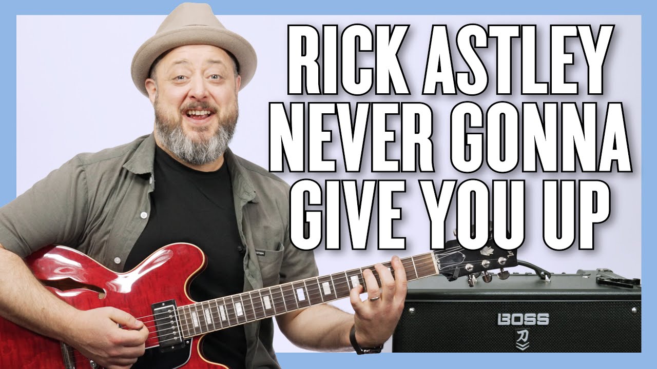 Rick Astley Never Gonna Give You Up Guitar Lesson + Tutorial - YouTube - Never Gonna Give U Up Rick Astley