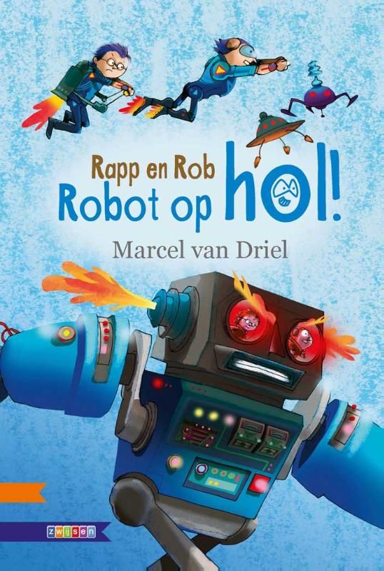 Robot op hol! (Boek, 1e druk) door Marcel van Driel | Robotica, Robot - Boeken Van Marcel Van Driel