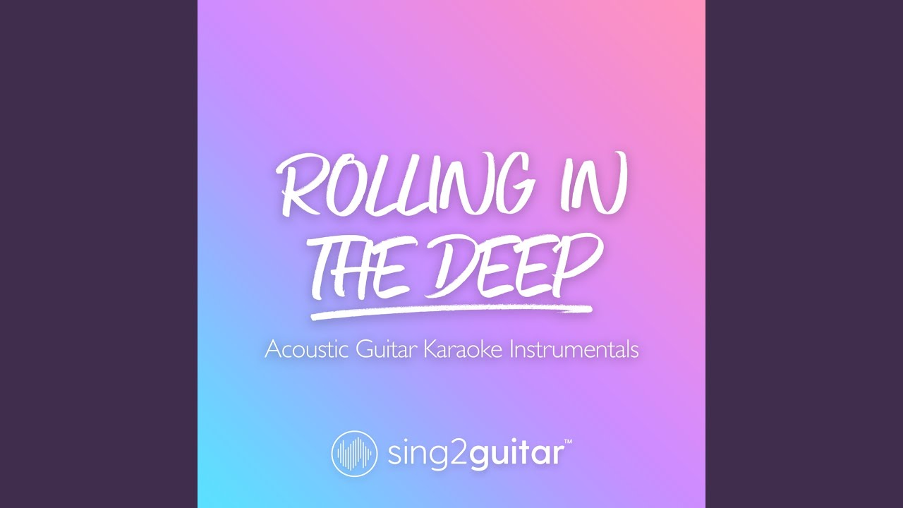 Rolling In The Deep (Originally Performed by Adele) - YouTube Music - Songtekst Rolling In The Deep