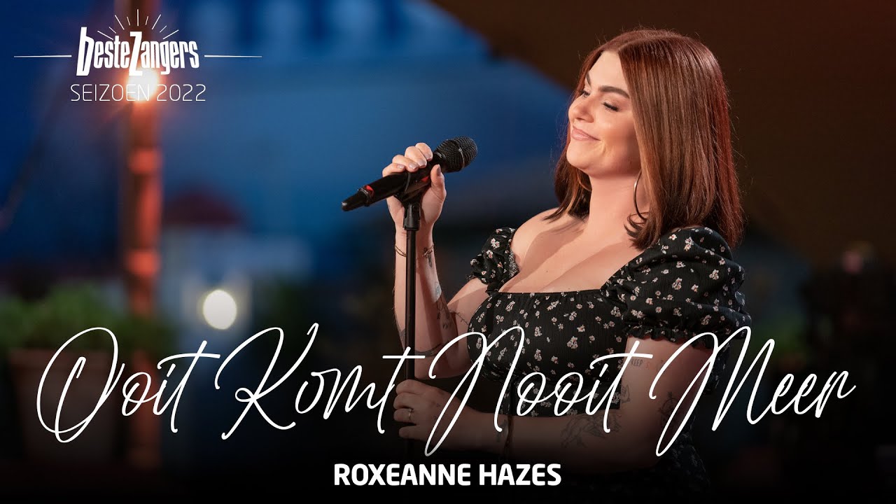 Roxeanne Hazes - Ooit Komt Nooit Meer - Beste Zangers 2022 (Officiële - Ooit Komt Nooit Meer