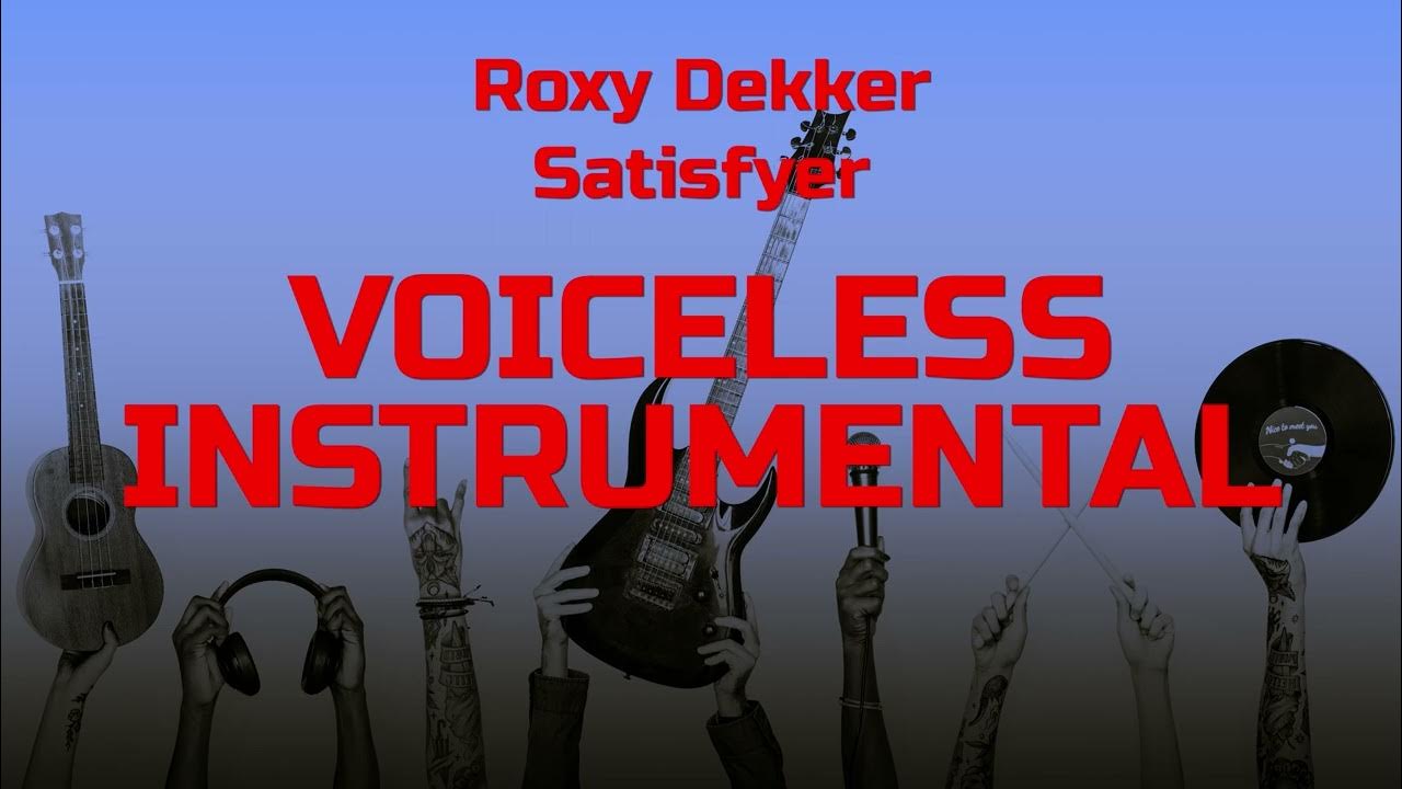 Roxy Dekker - Satisfyer (Instrumental, Voiceless track) - YouTube - Vanaf Welke Leeftijd Mag Je Rijles Nemen