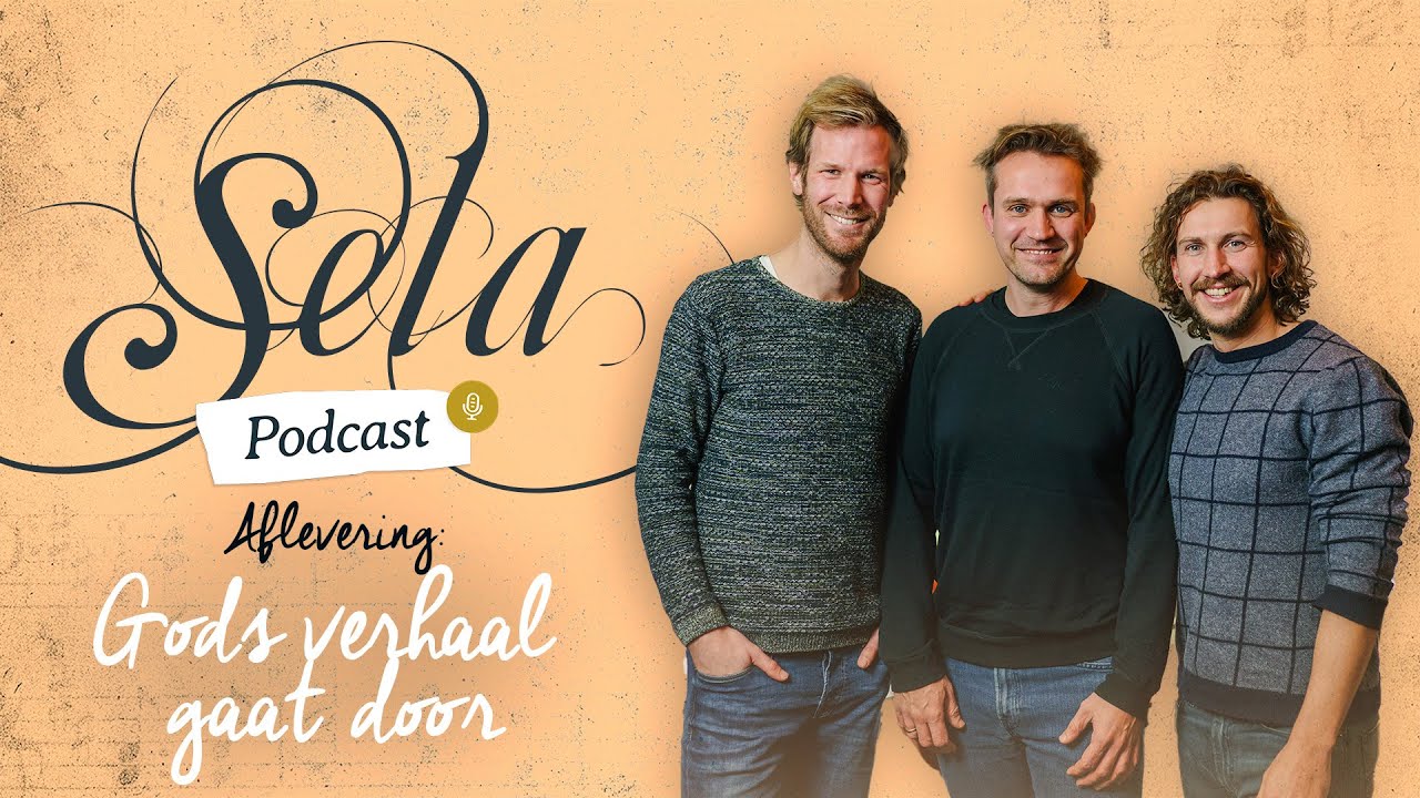 S4 #1 Gods verhaal gaat door | Sela Podcast met Adrian Roest & Frans - Gods Verhaal Gaat Door