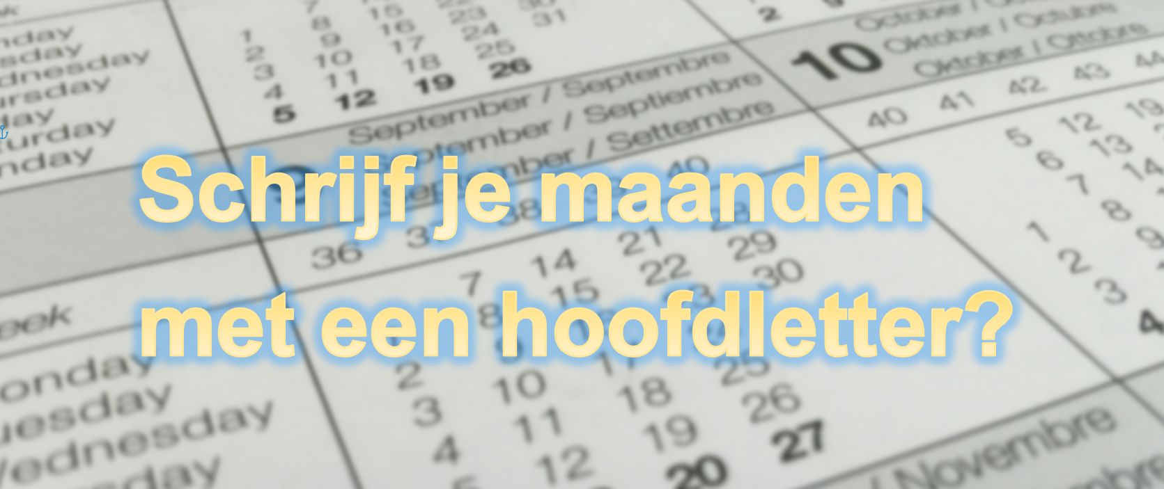 Schrijf je maanden met een hoofdletter? Nee, wel in het Engels - Doe Ik Nu - Maanden In Het Engels Met Hoofdletter