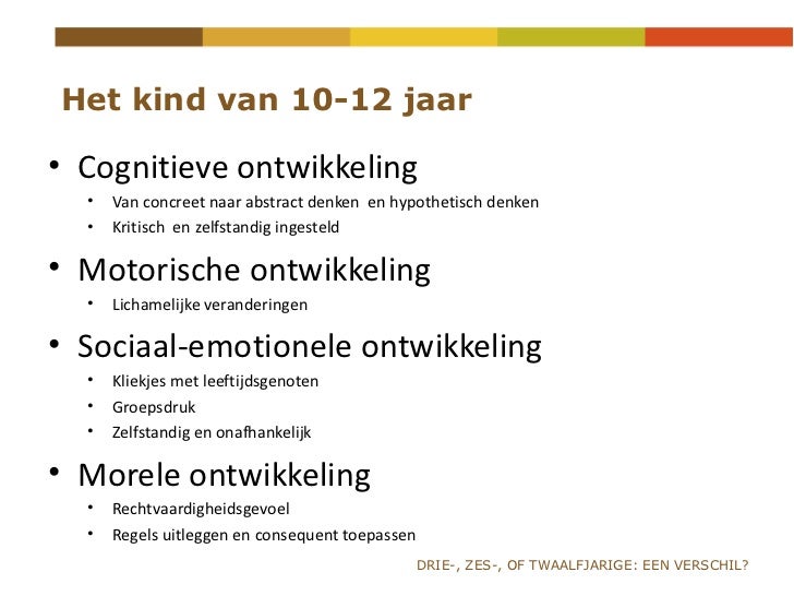Sessie 22 - drie, zes of twaalfjarige een verschil? - Cognitieve Ontwikkeling Baby 10 Maanden