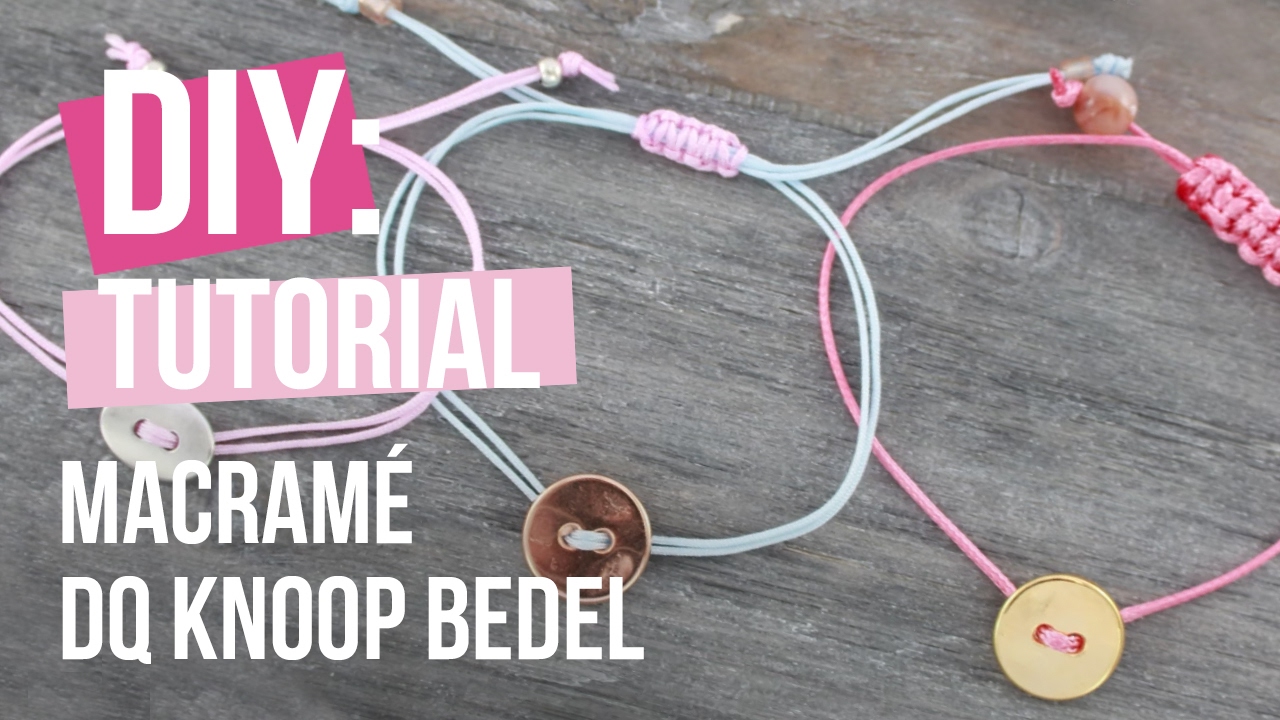 Sieraden maken: Armband met macramédraad en DQ knoop bedel ♡ DIY - YouTube - Hoe Maak Je Een Armbandje