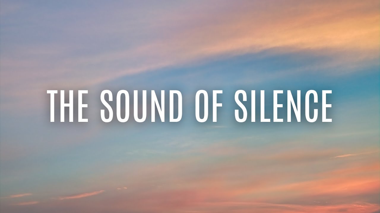 Simon & Garfunkel - The Sound of Silence (Lyrics) - YouTube - The Sound Of The Silent