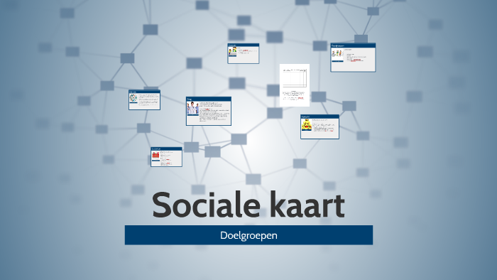 Socialekaart by Doelgroepen SMD on Prezi - Hoe Maak Je Een Sociale Kaart