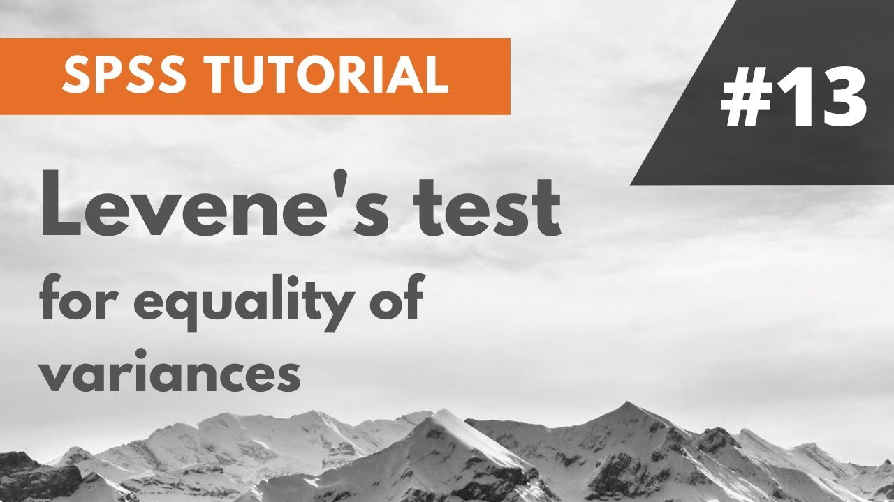 SPSS Tutorial #13: Levene's Test for Equality of Variances - YouTube - Levene's Test For Equality Of Variance