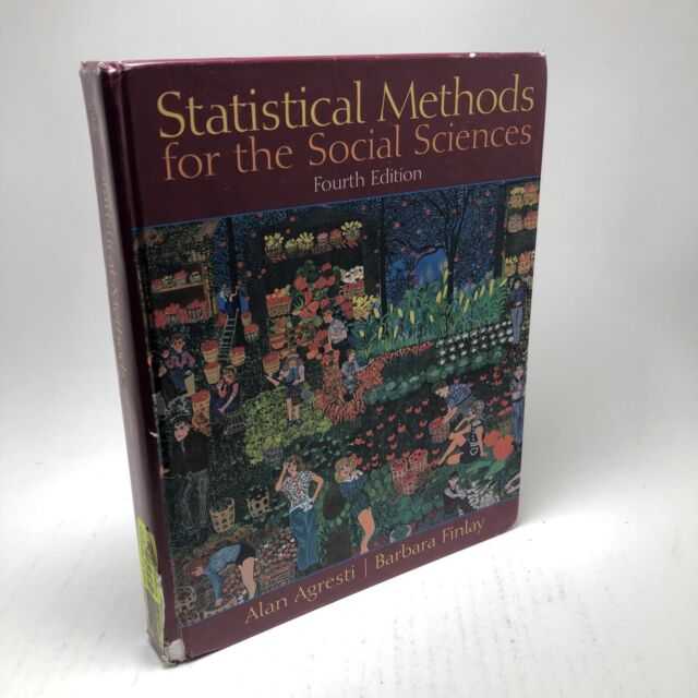 Statistical Methods for the Social Sciences by Barbara Finlay and Alan - Agresti Statistical Methods For The Social Sciences