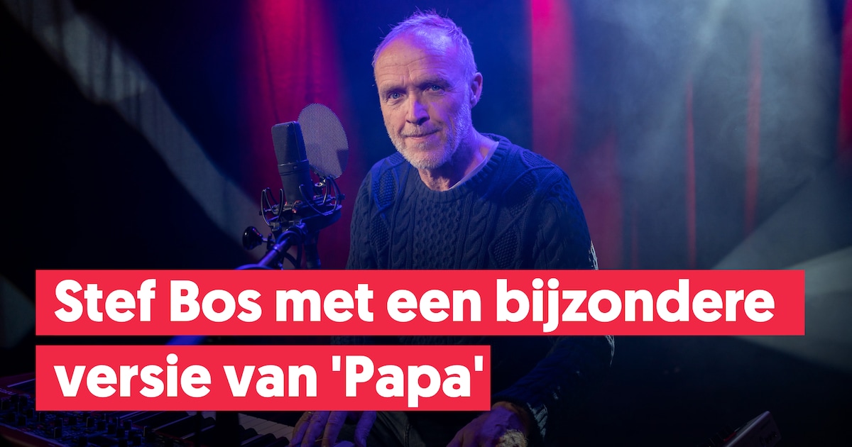 Stef Bos brengt een bijzondere versie van 'Papa' - Stef Bos Papa Songtekst