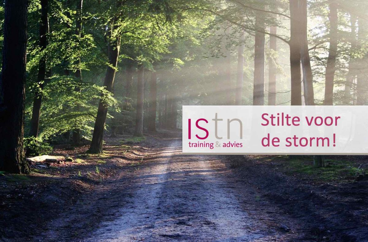 Stilte voor de storm! Blog van ISTN - Stilte Voor De Storm