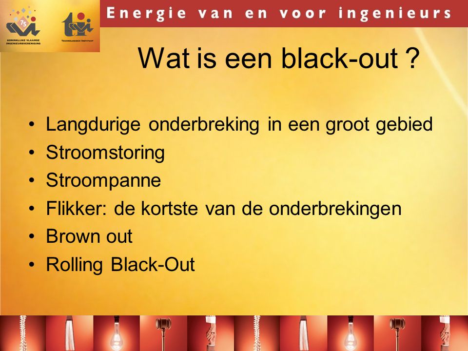 Stroomloos: niet onmogelijk Komen black-out’s voor ? - ppt download - Wat Is Een Black Out