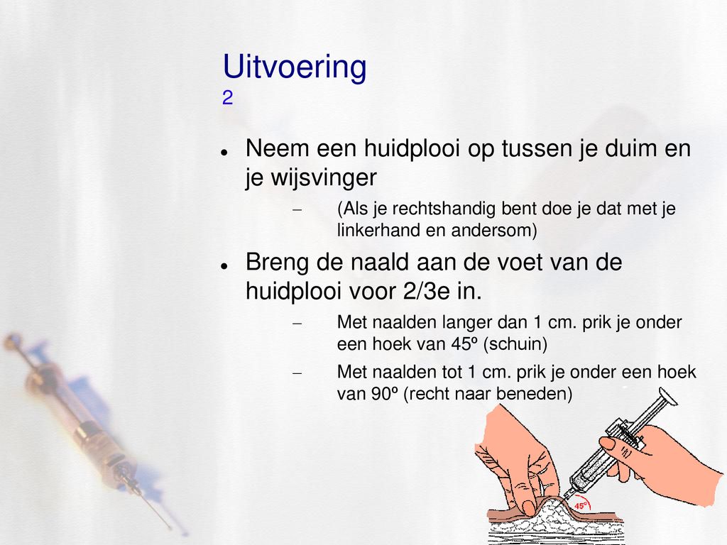 Subcutaan injecteren. - ppt download - Hoeveel Milliliter Vloeistof Kun Je Maximaal Per Keer Subcutaan Injecteren