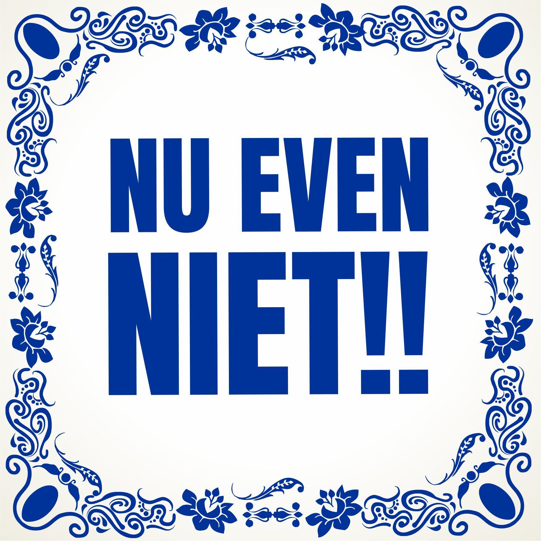 Tegeltje nu even niet. Graag niet storen Goedkoop - Niet In De Koude Kleren Zitten