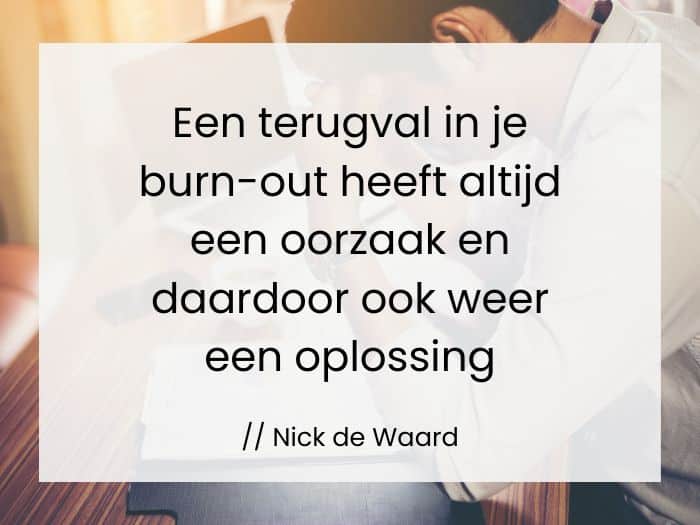 Terugval burn-out: hoe herken je het en hoe herstel je? - Uit Een Terugval Komen
