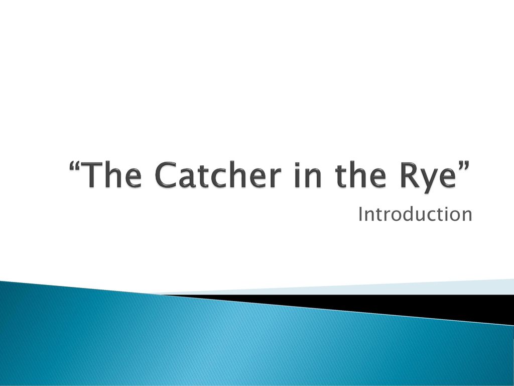 “The Catcher in the Rye” - ppt video online download - The Catcher In The Ry