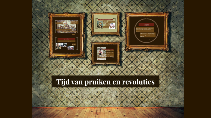 Tijd van pruiken en revoluties by Jacob de Jong on Prezi - Tijd Van Pruiken En Revoluties