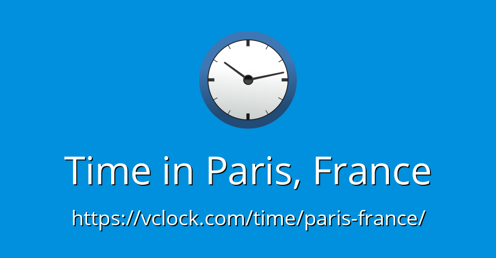 Time in Paris, France - vClock - Hoe Laat Is Het Nu In Vietnam